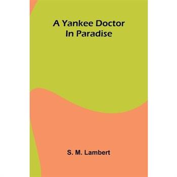 A Yankee doctor in paradise