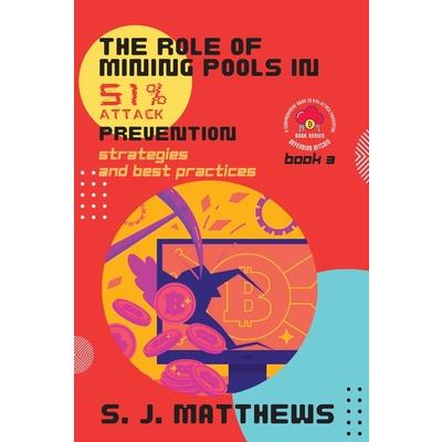 The Role of Mining Pools in 51% Attack Prevention