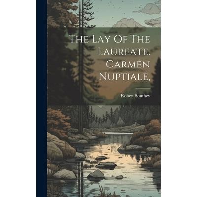 The Lay Of The Laureate. Carmen Nuptiale,