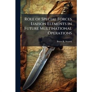 Role of Special Forces Liaison Elements in Future Multinational Operations