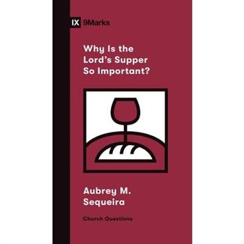 Why Is the Lord’s Supper So Important?