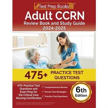 Adult CCRN Review Book and Study Guide 2024-2025
