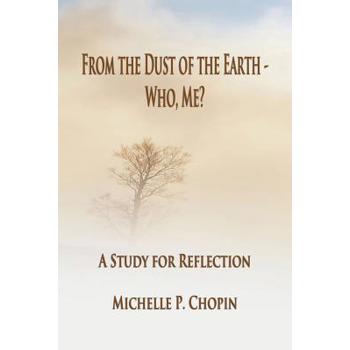 From the Dust of the Earth - Who, Me?