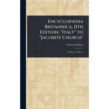 Encyclop疆dia Britannica, 11th Edition, "Italy" to "Jacobite Church"