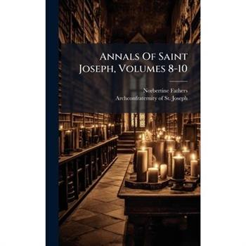 Annals Of Saint Joseph, Volumes 8-10