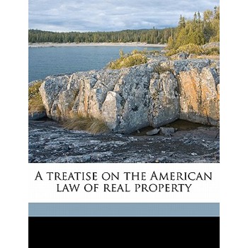 A Treatise on the American Law of Real Property Volume 2