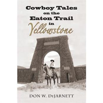Cowboy Tales on the Eaton Trail in Yellowstone