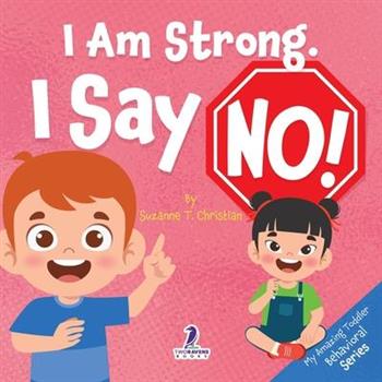 I Am Strong. I Say No!