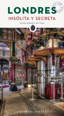 Londres Insolita Y Secreta / Secret and Unusual London
