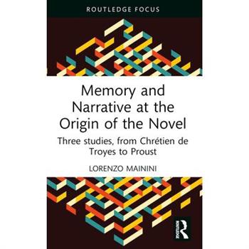 Memory and Narrative at the Origin of the Novel