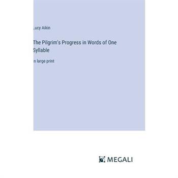 The Pilgrim’s Progress in Words of One Syllable