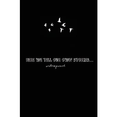 Here We Tell Our Own Stories - Writers Journal