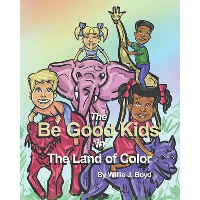 The Be Good Kids in The Land of Color