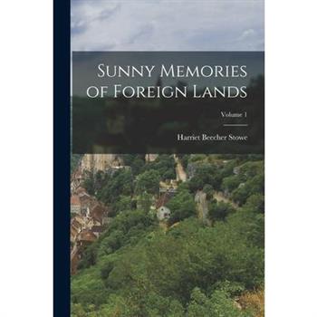 Sunny Memories of Foreign Lands; Volume 1