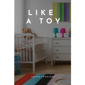 Like a toy