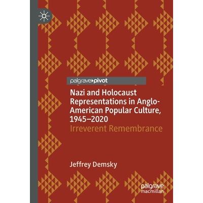 Nazi and Holocaust Representations in Anglo-American Popular Culture, 1945-2020