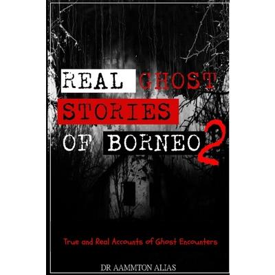 Real Ghost Stories of Borneo 2