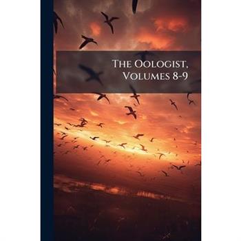 The Oologist, Volumes 8-9