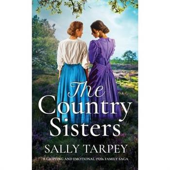 THE COUNTRY SISTERS a gripping and emotional 1920s family saga
