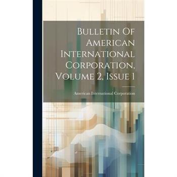 Bulletin Of American International Corporation, Volume 2, Issue 1