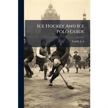 Ice Hockey And Ice Polo Guide
