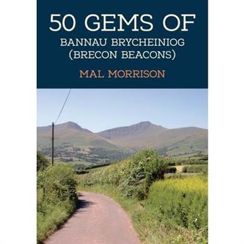 50 Gems of the Bannau Brycheiniog (Brecon Beacons)