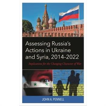 Assessing Russia’s Actions in Ukraine and Syria, 2014-2022