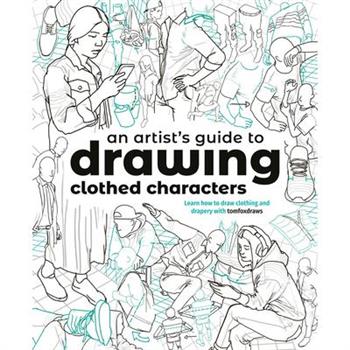 An Artist's Guide to Drawing Clothed Characters