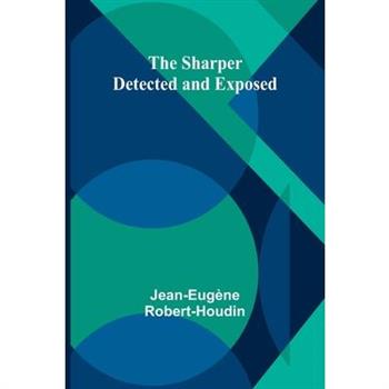 The Sharper Detected and Exposed