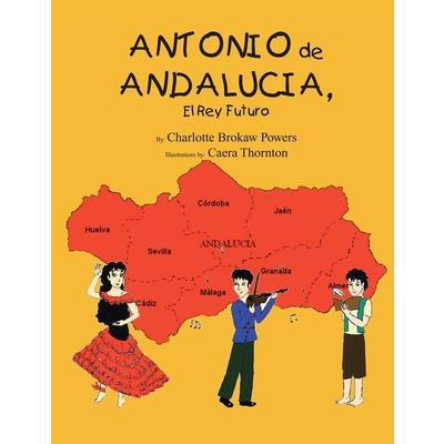 Antonio De Andalucia, El Rey Futuro