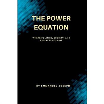 The Power Equation, Where Politics, Society, and Business Collide
