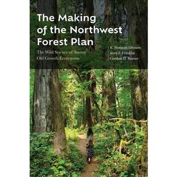 The Making of the Northwest Forest Plan