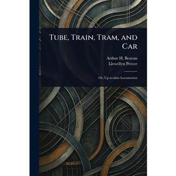 Tube, Train, Tram, and Car