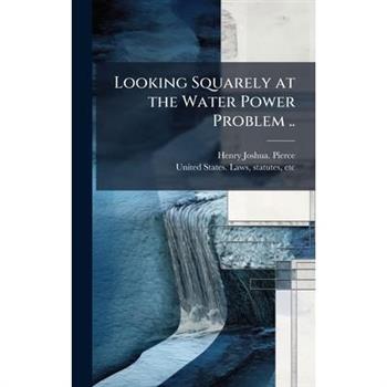 Looking Squarely at the Water Power Problem ..