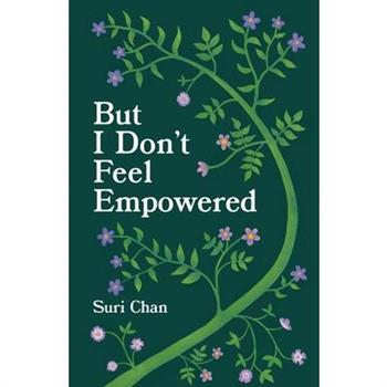 But I Don't Feel Empowered