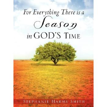 For Everything There Is a Season in God’s Time