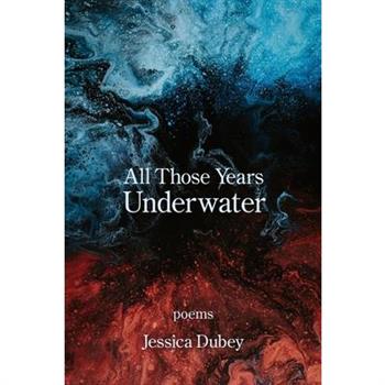 All Those Years Underwater