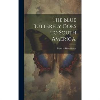 The Blue Butterfly Goes to South America,
