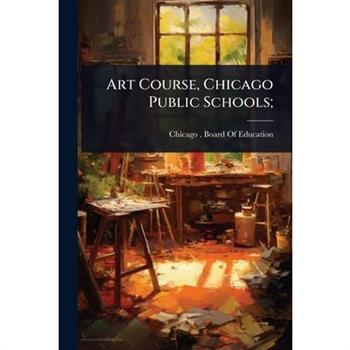 Art Course, Chicago Public Schools;