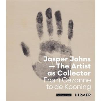 Jasper Johns--The Artist as Collector