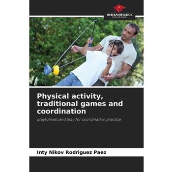 Physical activity, traditional games and coordination