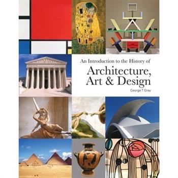 An Introduction to the History of Architecture, Art & Design