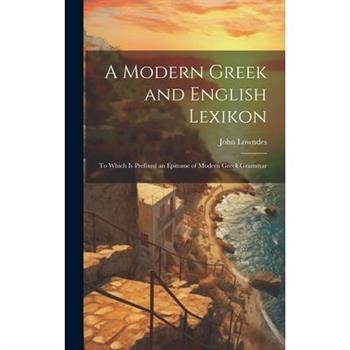 A Modern Greek and English Lexikon