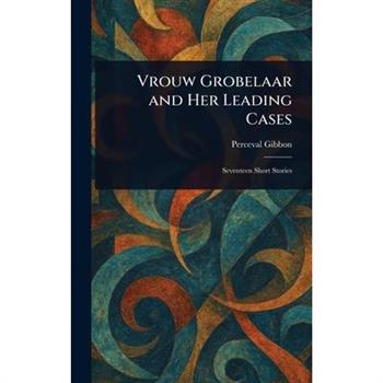 Vrouw Grobelaar and Her Leading Cases