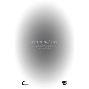 #mm Net Art-Internet Art in the Virtual and Physical Space of Its Presentation