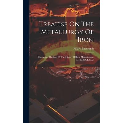 Treatise On The Metallurgy Of Iron
