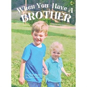 When You Have a Brother