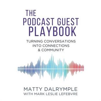 The Podcast Guest Playbook