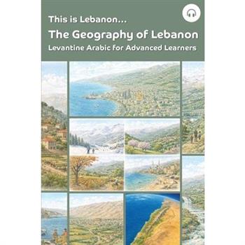 This is Lebanon... The Geography of Lebanon