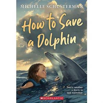 How to Save a Dolphin